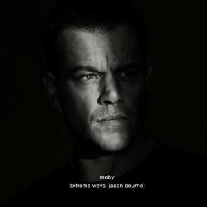 Extreme Ways (Jason Bourne) par Moby